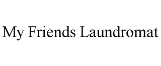 MY FRIENDS LAUNDROMAT