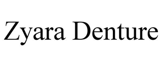 ZYARA DENTURE