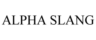 ALPHA SLANG