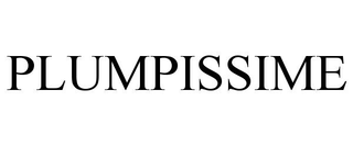 PLUMPISSIME