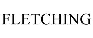 FLETCHING