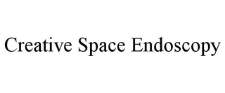 CREATIVE SPACE ENDOSCOPY