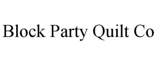 BLOCK PARTY QUILT CO