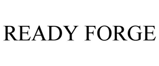 READY FORGE