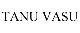 TANU VASU