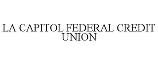 LA CAPITOL FEDERAL CREDIT UNION