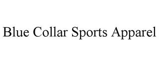BLUE COLLAR SPORTS APPAREL