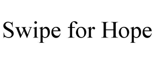 SWIPE FOR HOPE