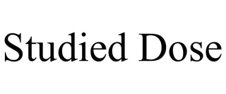 STUDIED DOSE