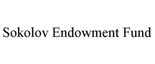 SOKOLOV ENDOWMENT FUND