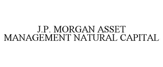 J.P. MORGAN ASSET MANAGEMENT NATURAL CAPITAL
