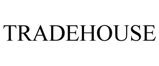 TRADEHOUSE