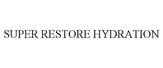 SUPER RESTORE HYDRATION