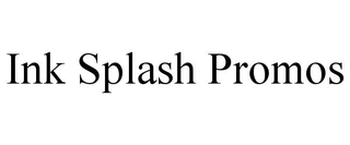 INK SPLASH PROMOS