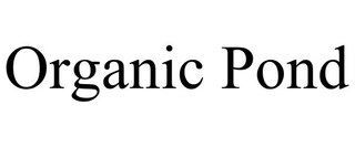 ORGANIC POND