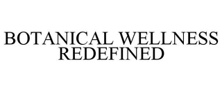BOTANICAL WELLNESS REDEFINED