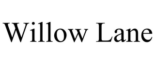WILLOW LANE