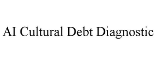 AI CULTURAL DEBT DIAGNOSTIC