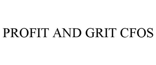 PROFIT AND GRIT CFOS