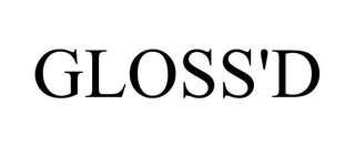 GLOSS'D