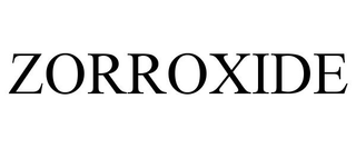 ZORROXIDE