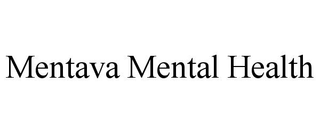 MENTAVA MENTAL HEALTH