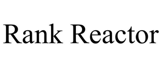 RANK REACTOR