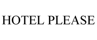 HOTEL PLEASE