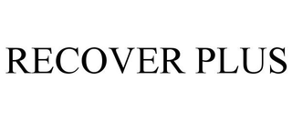 RECOVER PLUS