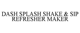 DASH SPLASH SHAKE & SIP REFRESHER MAKER