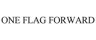 ONE FLAG FORWARD