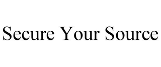 SECURE YOUR SOURCE