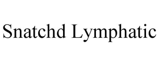 SNATCHD LYMPHATIC