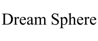 DREAM SPHERE