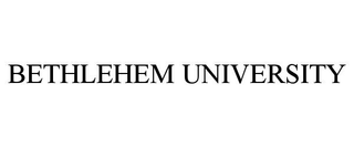 BETHLEHEM UNIVERSITY