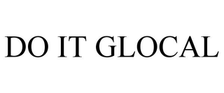 DO IT GLOCAL