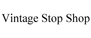 VINTAGE STOP SHOP