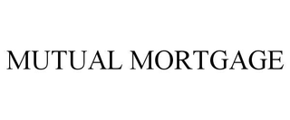 MUTUAL MORTGAGE