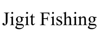 JIGIT FISHING