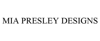 MIA PRESLEY DESIGNS