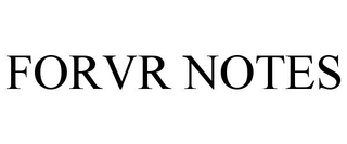 FORVR NOTES