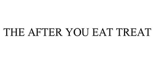 THE AFTER YOU EAT TREAT