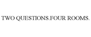 TWO QUESTIONS.FOUR ROOMS.