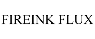 FIREINK FLUX