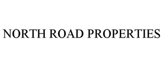 NORTH ROAD PROPERTIES