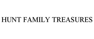 HUNT FAMILY TREASURES