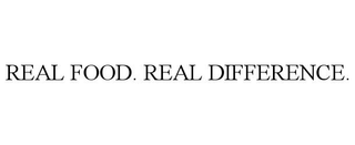 REAL FOOD. REAL DIFFERENCE.