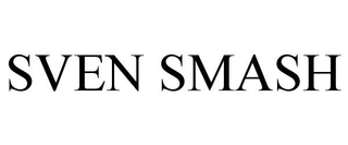 SVEN SMASH