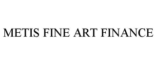 METIS FINE ART FINANCE