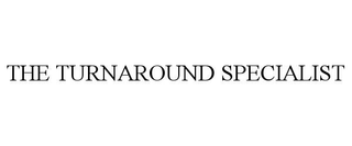 THE TURNAROUND SPECIALIST